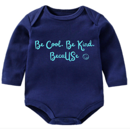 Be Cool. Be Kind. BecaUSe. Long-sleeve, Blue Onesie